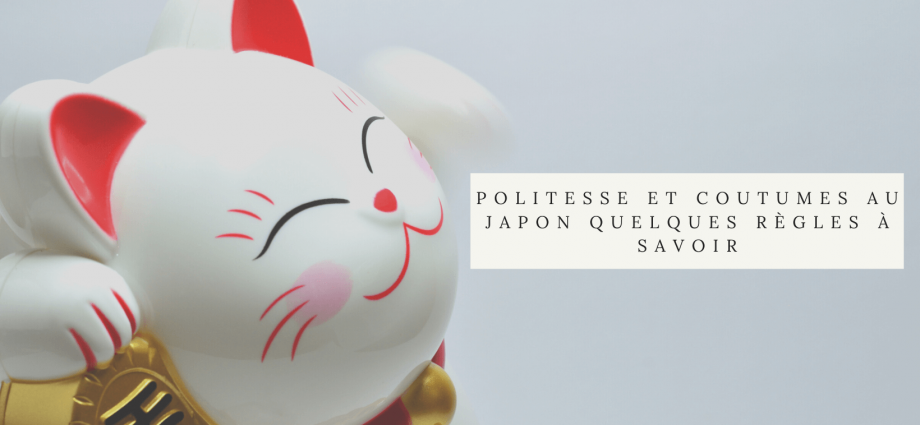 politesse et coutumes au japon quelques règles à savoir